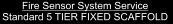 Fire Sensor System Service Standard 5 TIER FIXED SCAFFOLD